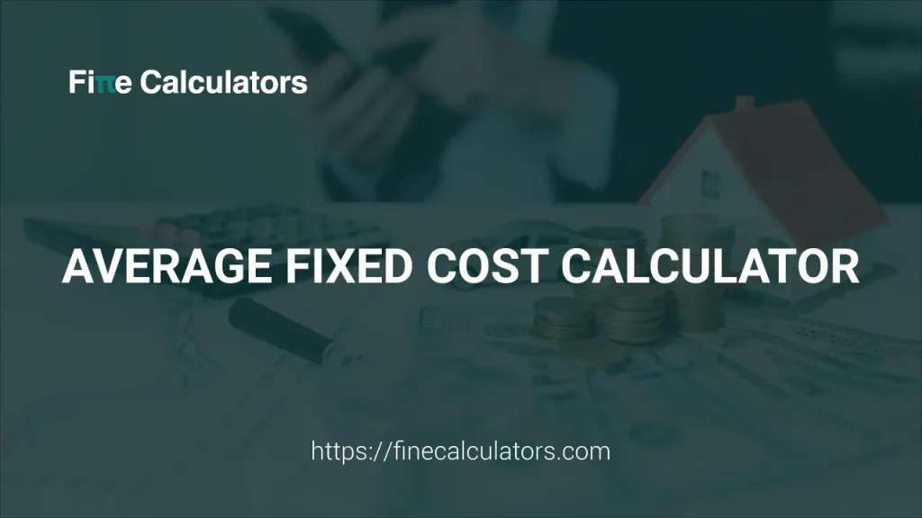 Average Fixed Cost Calculator