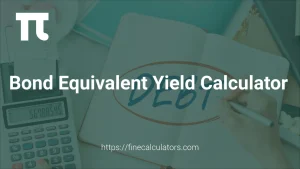 Bond Equivalent Yield Calculator