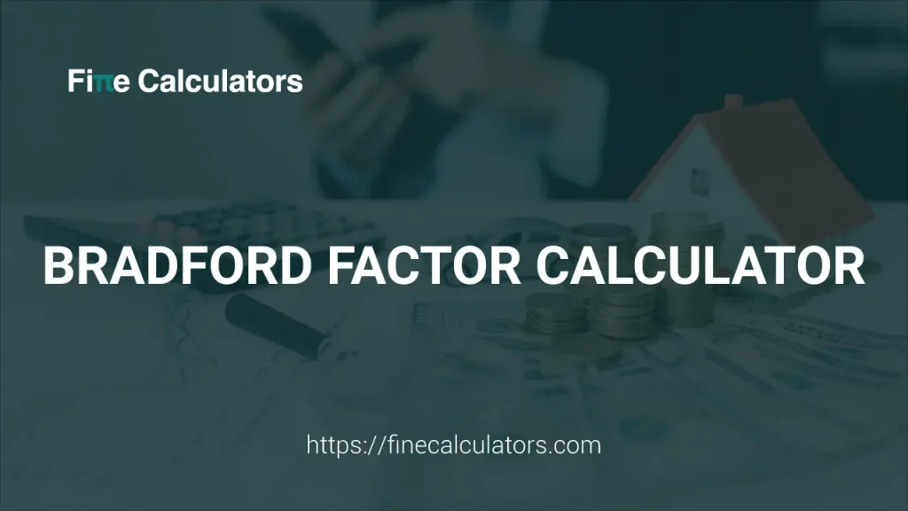 Bradford Factor Calculator 1 Bradford Factor Calculator