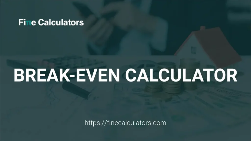Break-even Calculator
