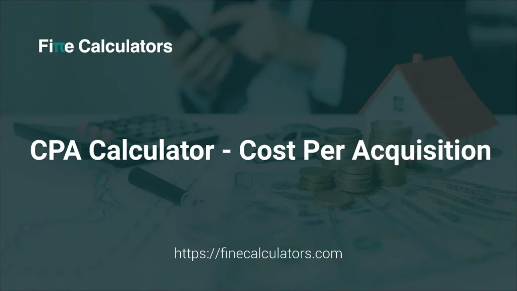 Cost per Acquisition Calculator CPA