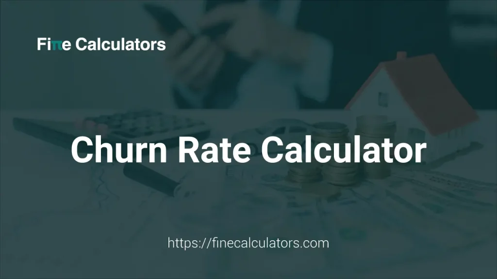 Churn Rate Calculator