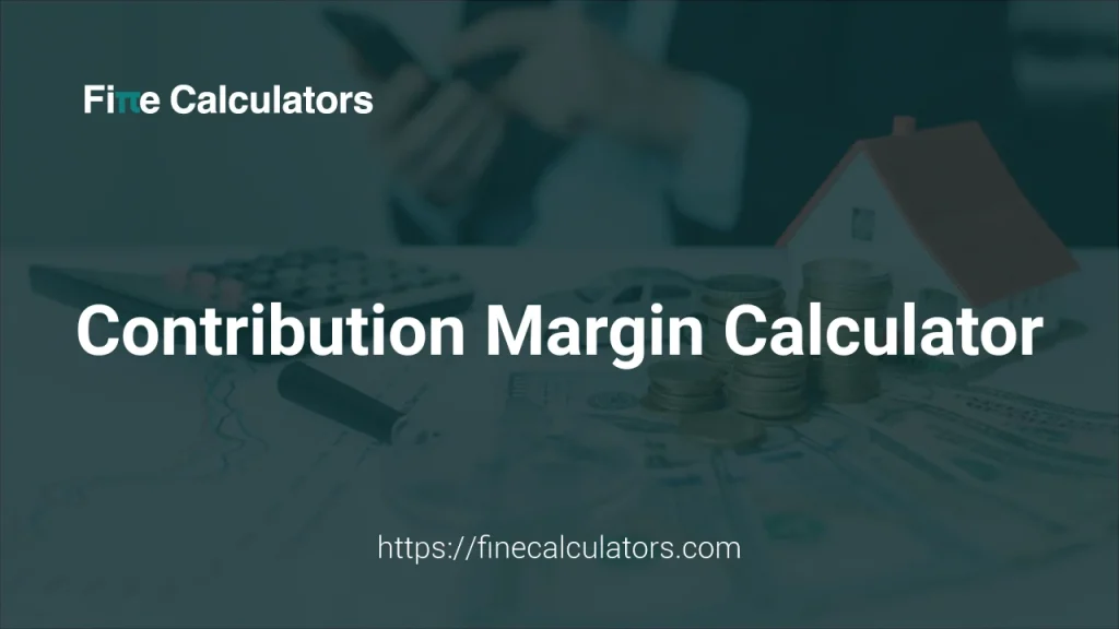 Contribution Margin Calculator
