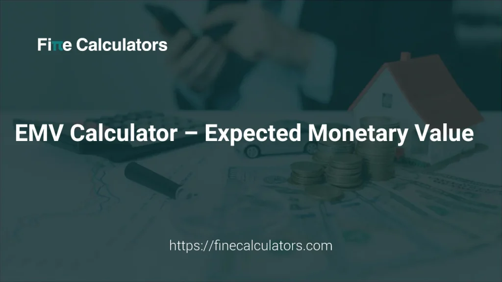 EMV Calculator - Expected Monetary Value