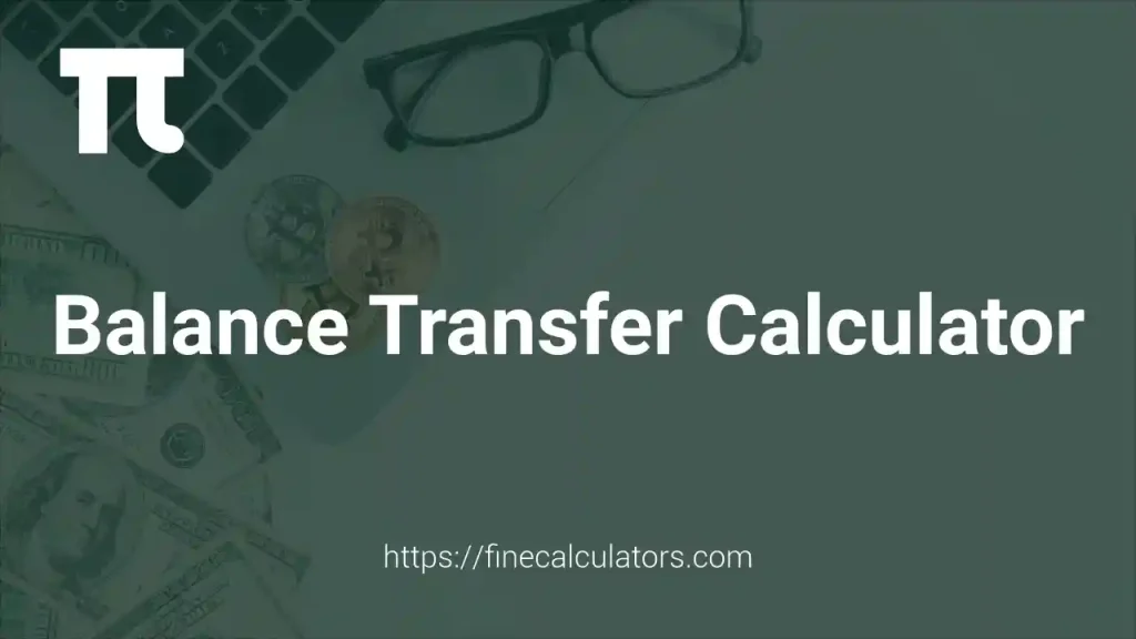 Balance Transfer Calculator