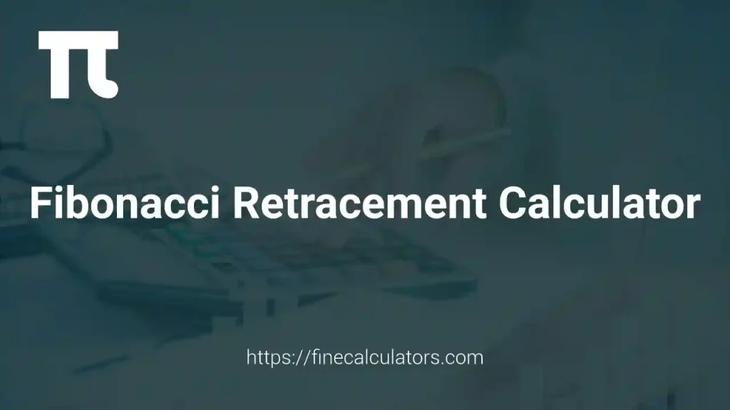 Fibonacci Retracement Calculator