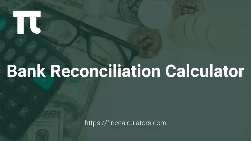 Bank Reconciliation Calculator 1 Bank Reconciliation Calculator