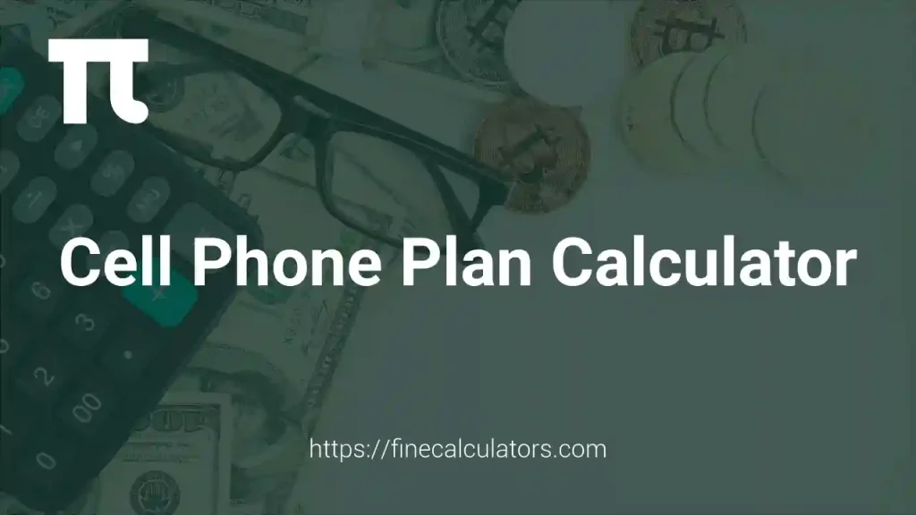 Cell Phone Plan Calculator