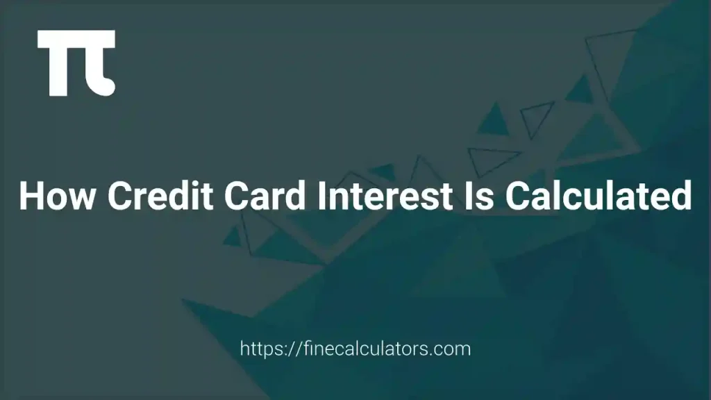 How Credit Card Interest Is Calculated