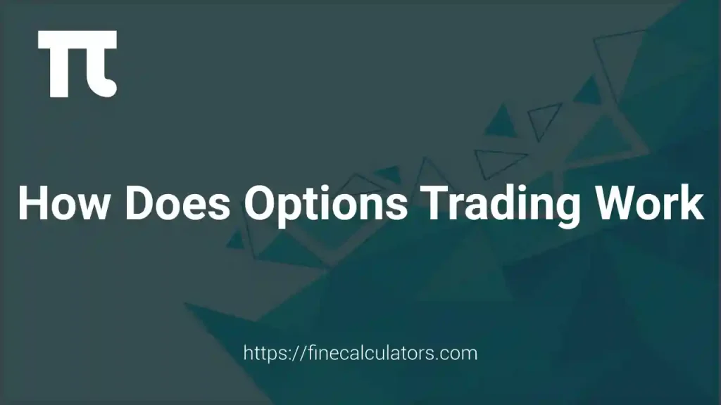 How Does Options Trading Work? | A Beginner's Guide to Understanding Options Trading 1 How Does Options Trading Work