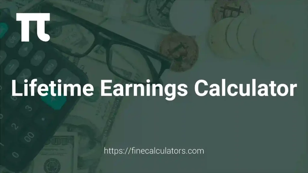 Lifetime Earnings Calculator
