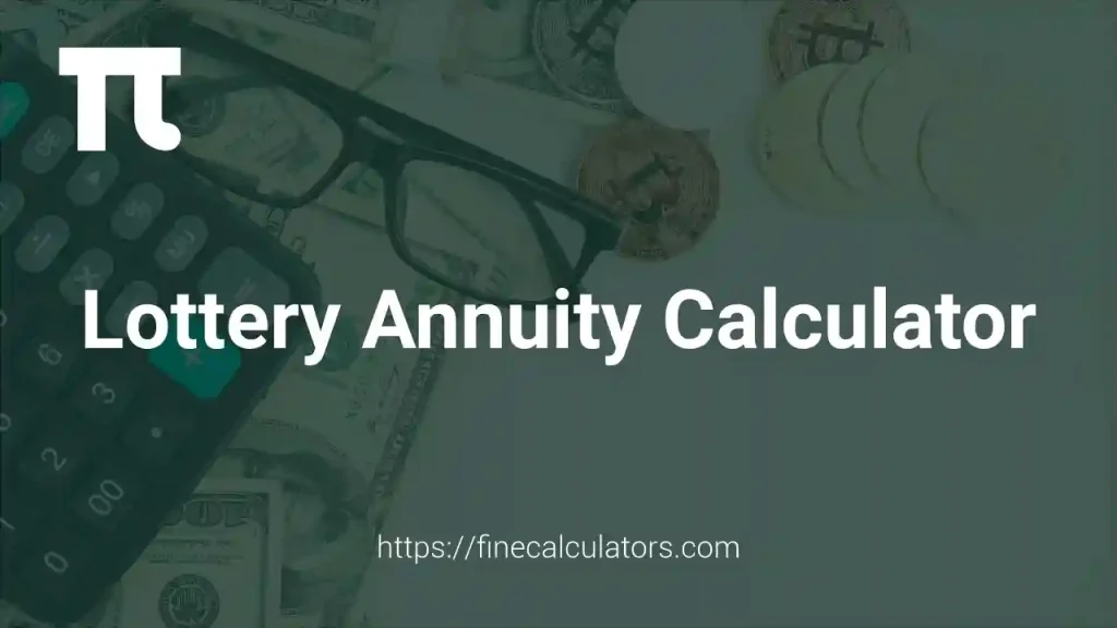 Lottery Annuity Calculator