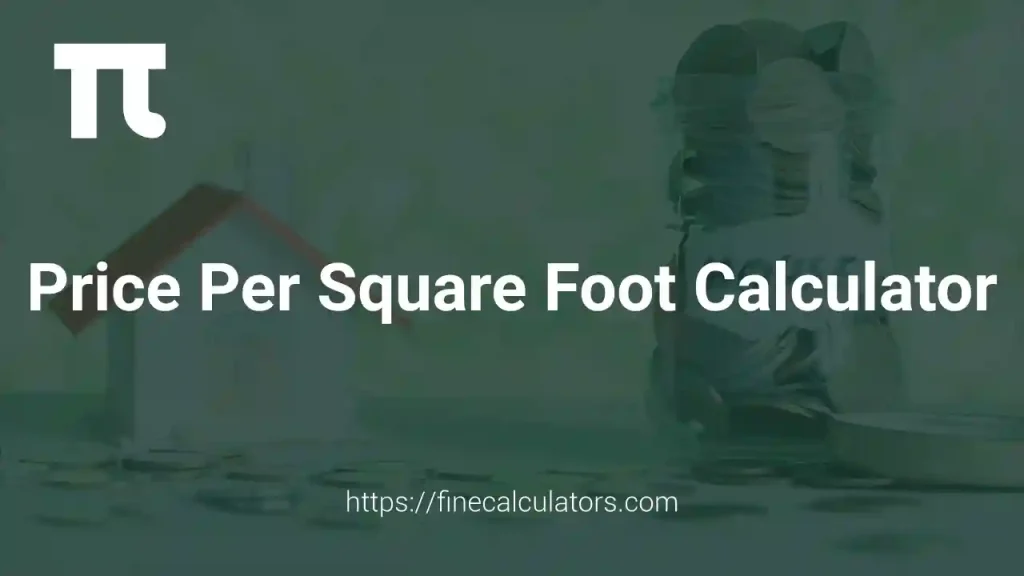 Price Per Square Foot Calculator