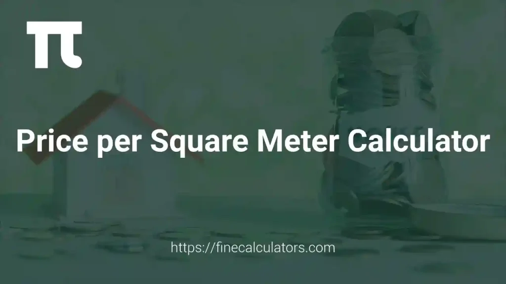 Price per Square Meter Calculator