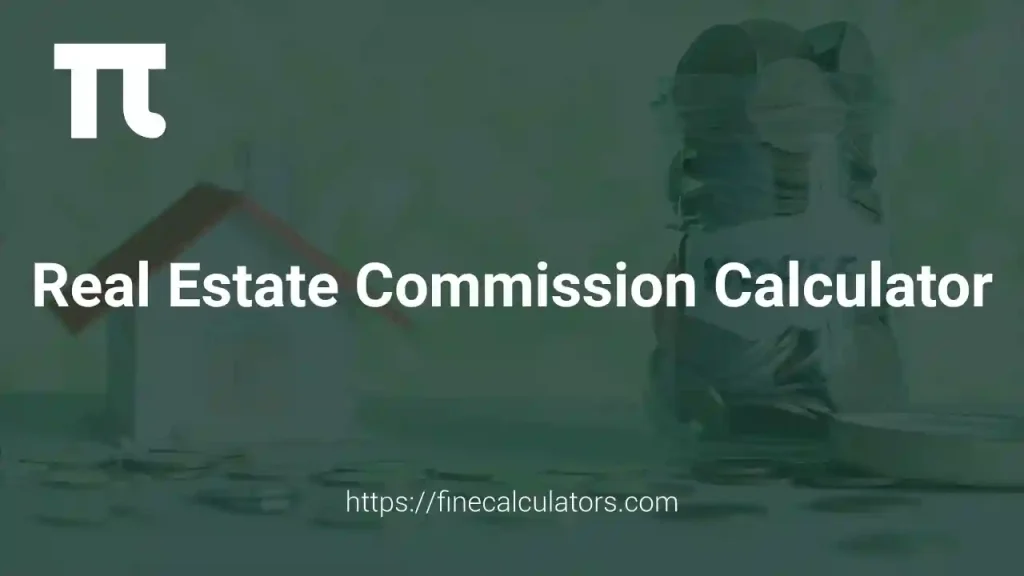 Real Estate Commission Calculator