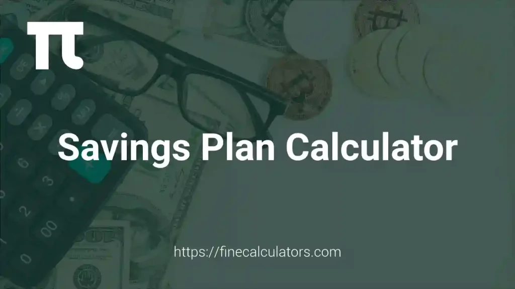 Savings Plan Calculator