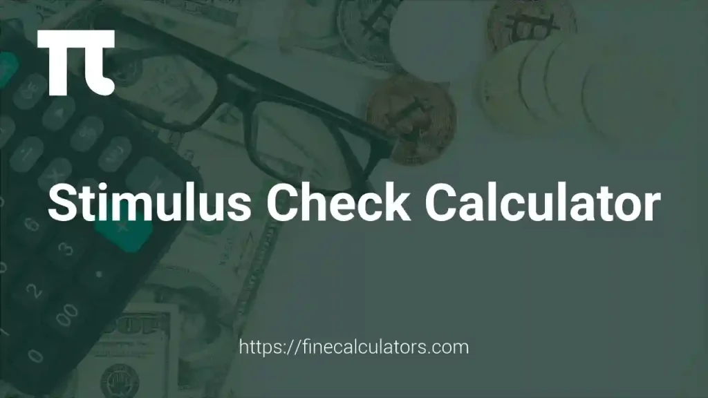 Stimulus Check Calculator
