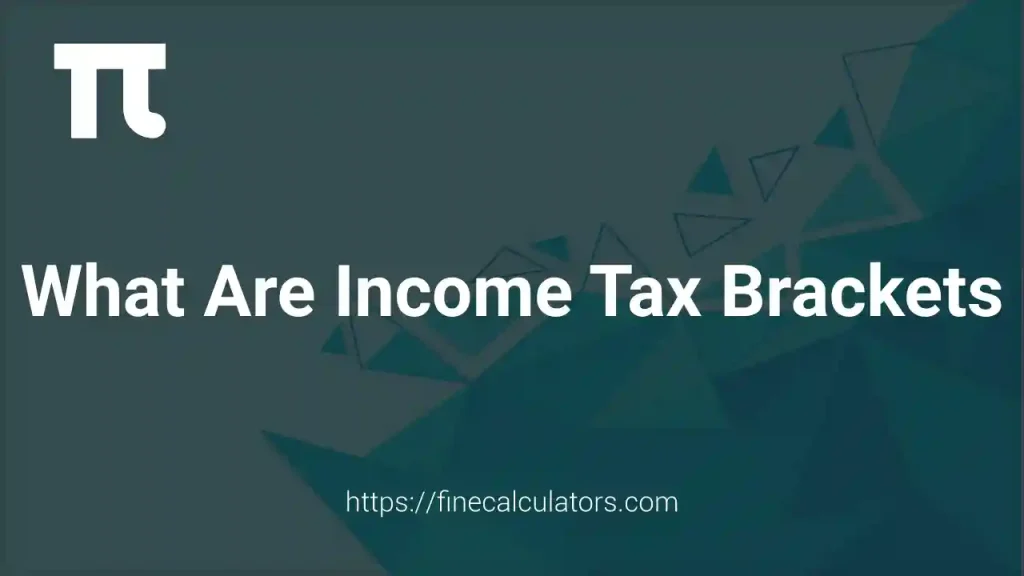 What Are Income Tax Brackets? | The Complete Guide That Finally Makes Sense 1 What Are Income Tax Brackets