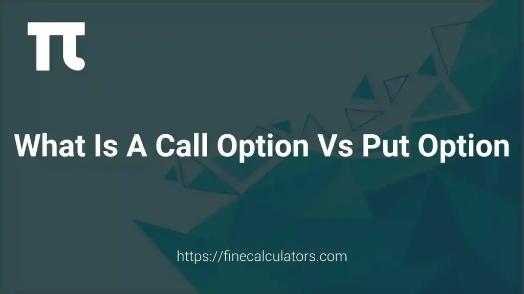 What Is a Call Option vs Put Option