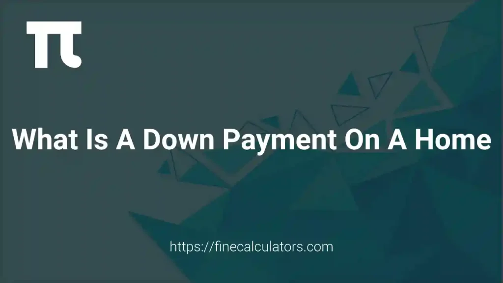 What Is Down Payment on a Home