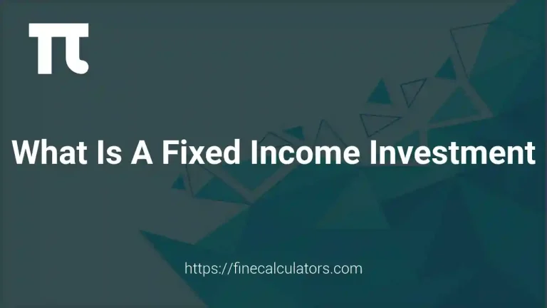 What Is a Fixed Income Investment