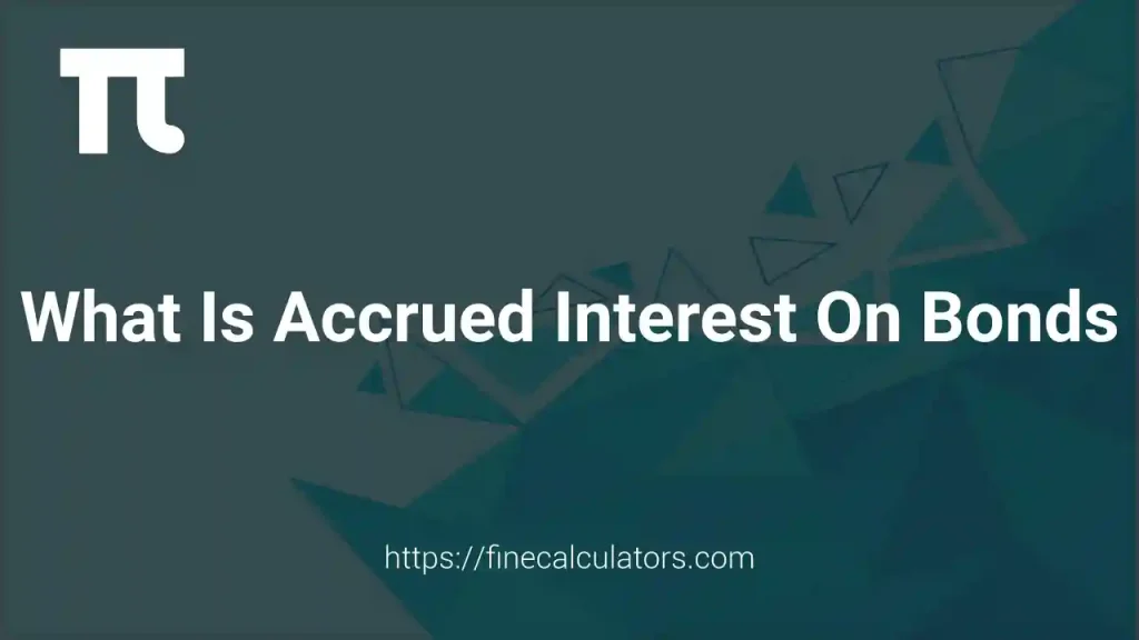What Is Accrued Interest on Bonds