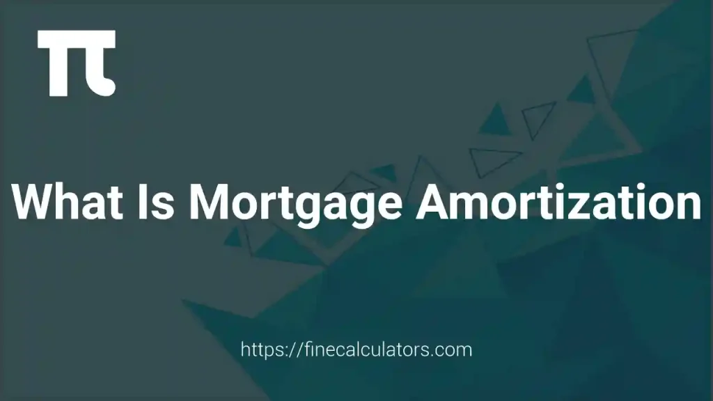 What Is Mortgage Amortization