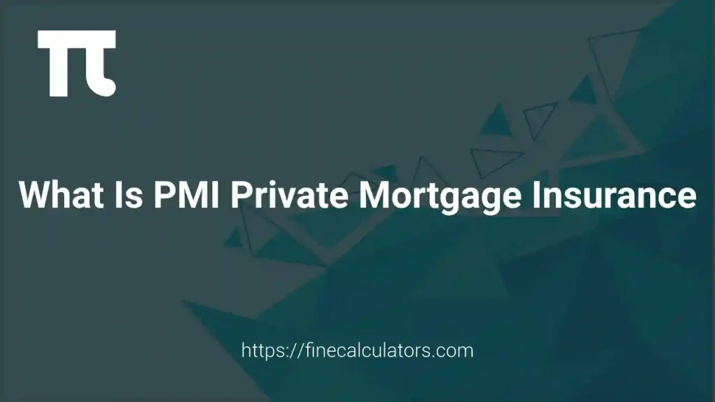 What Is PMI Private Mortgage Insurance