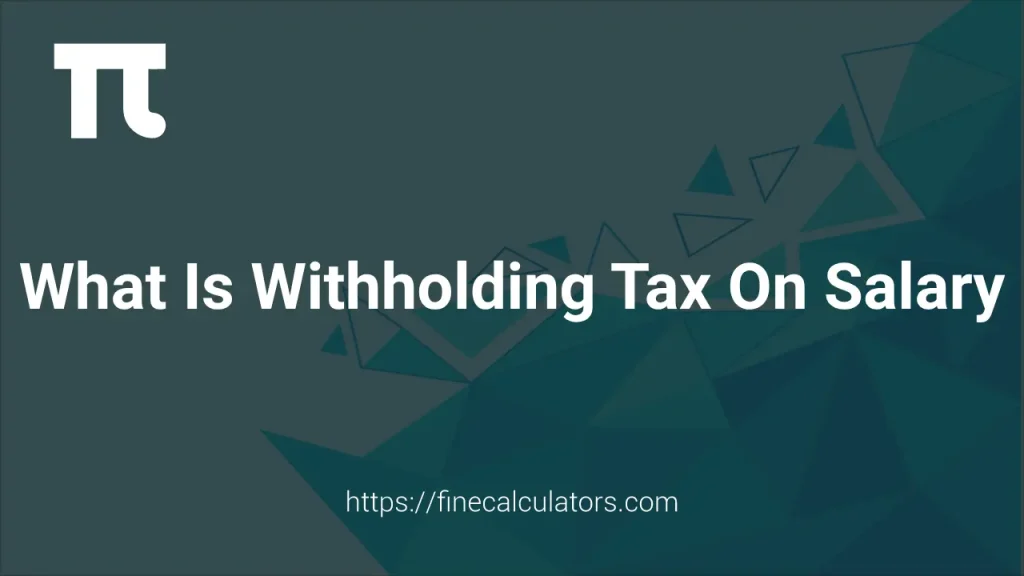 What Is Withholding Tax on Salary
